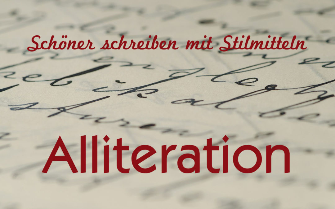 Schöner Schreiben mit Stilmitteln – Alliteration