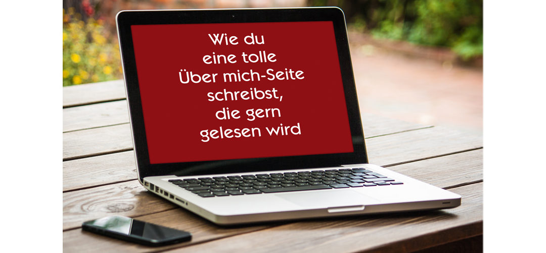 Wie du eine tolle Über mich-Seite schreibst, die gerne gelesen wird