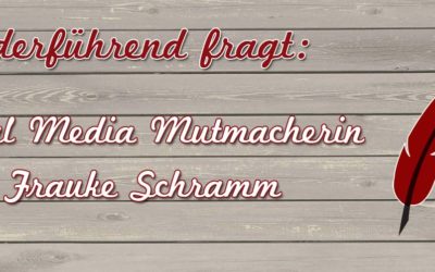 Social Media Mutmacherin Frauke Schramm im Internview